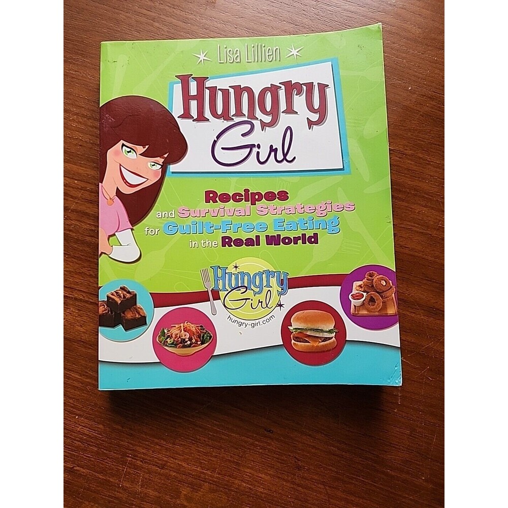 Hungry Girl: Recipes and Survival Strategies for Guilt PB Illustrated 2008